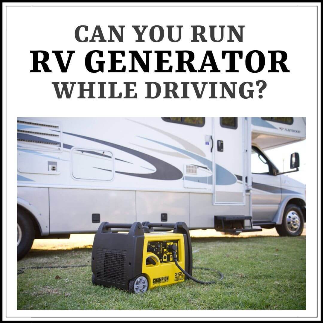 Can You Run RV Generator While Driving